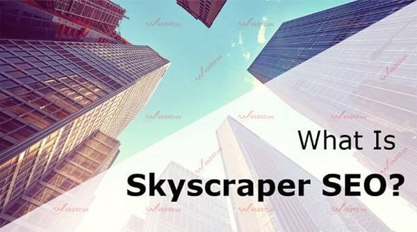Skyscraper là kỹ thuật SEO rất hữu ích - Seo Checklist