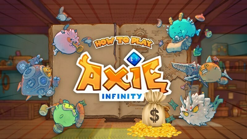 Chơi game kiếm tiền tỷ với ứng dụng Axie Infinity